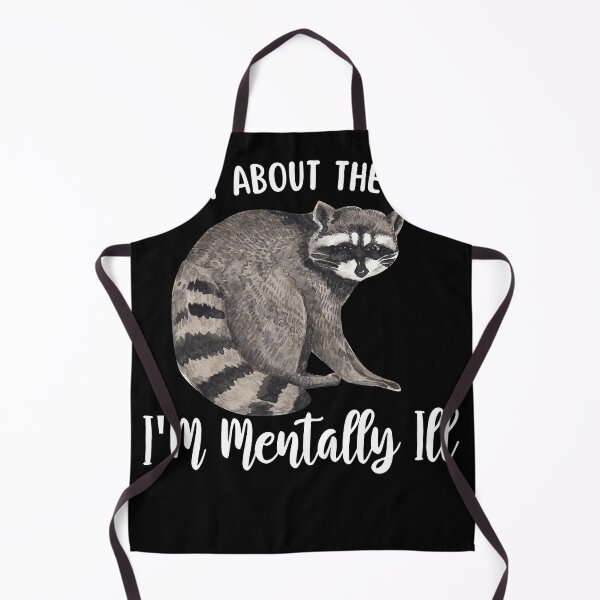 Item preview, Sorry About The Vibes I'm Mentally Ill Funny Raccoon Meme designed and sold by Olivia Thompson.
