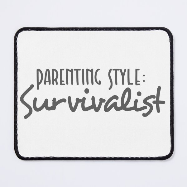 Item preview, Parenting style: survivalist designed and sold by DesignCosmos.