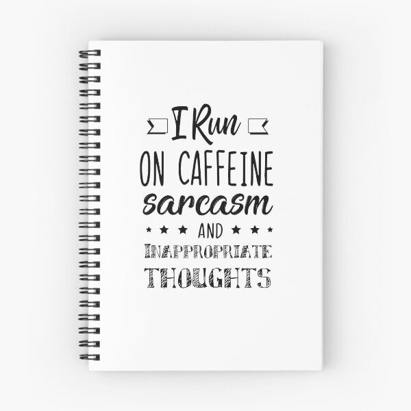 Item preview, I Run On Caffeine Sarcasm And Inappropriate Thoughts designed and sold by TeeTimeGuys.