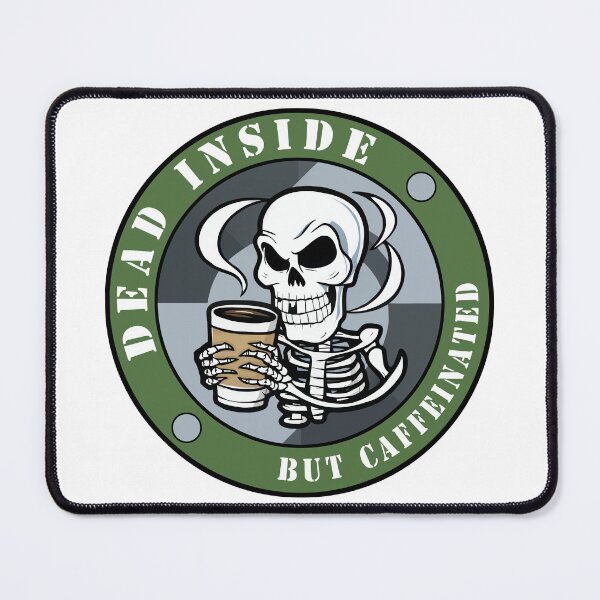 Item preview, Dead Inside. But Caffeinated designed and sold by Angry Swan Designs.