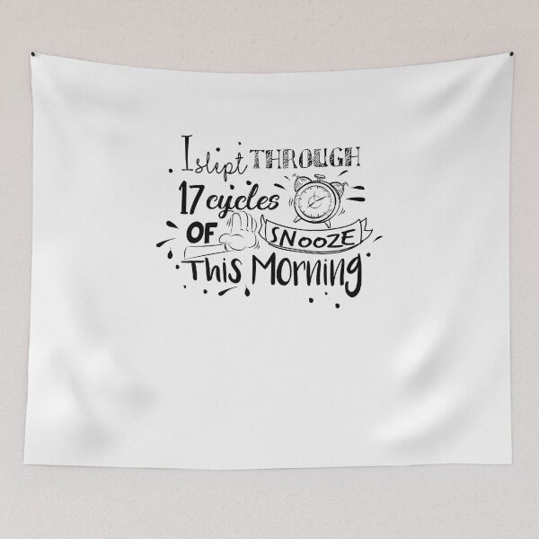 Item preview, I Slept Through 17 Cycles of Snooze This Morning designed and sold by TeeTimeGuys.