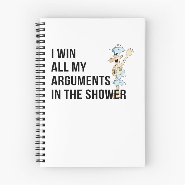 Item preview, I Win All My Arguments In The Shower V2 designed and sold by TeeTimeGuys.