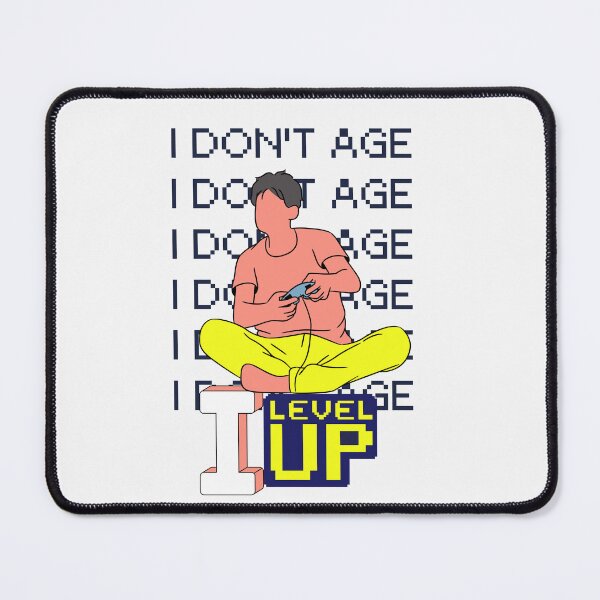 Item preview, I don't age, I level up designed and sold by heartfeltarts93.