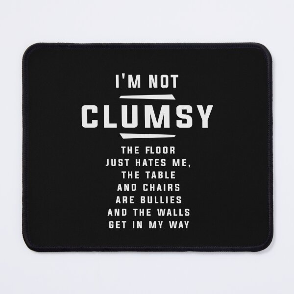 Item preview, I'm Not Clumsy Funny Sayings Sarcastic designed and sold by cidolopez.