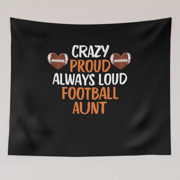 Item preview, Crazy Proud Always Loud Football Aunt Funny Football Aunt Gift designed and sold by lou731.