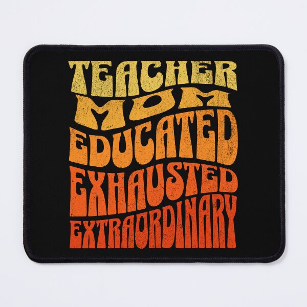 Item preview, Teacher Mom Educated Exhausted Extraordinary designed and sold by DomTeesHaven.