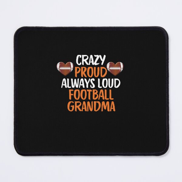 Item preview, Crazy Proud Always Loud Football Grandma Funny Football Grandma Gift designed and sold by lou731.