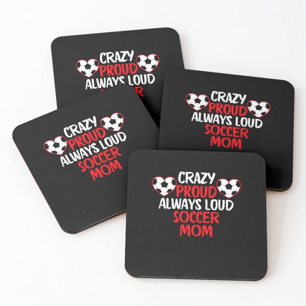 Item preview, Crazy Proud Always Loud Soccer Mom Funny Soccer Mom Gift designed and sold by lou731.