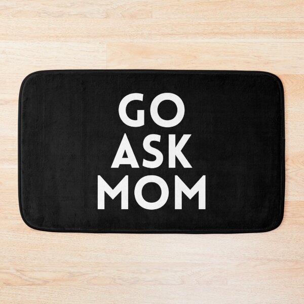 Item preview, Go ask mom designed and sold by UnCoverDesign.