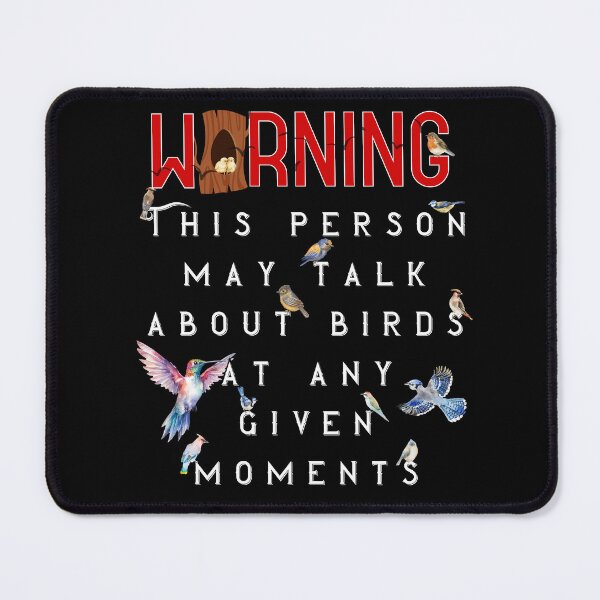 Item preview, WARNING: This Person May Talk About Birds At Any Given Moments designed and sold by EmiAndMike.