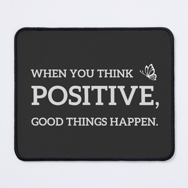 Item preview, When you think positive, good things happen. designed and sold by yeekazar.