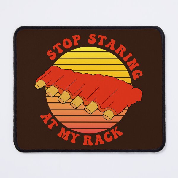 Item preview, Stop Staring at my Rack Funny BBQ Quote designed and sold by HotHibiscus.