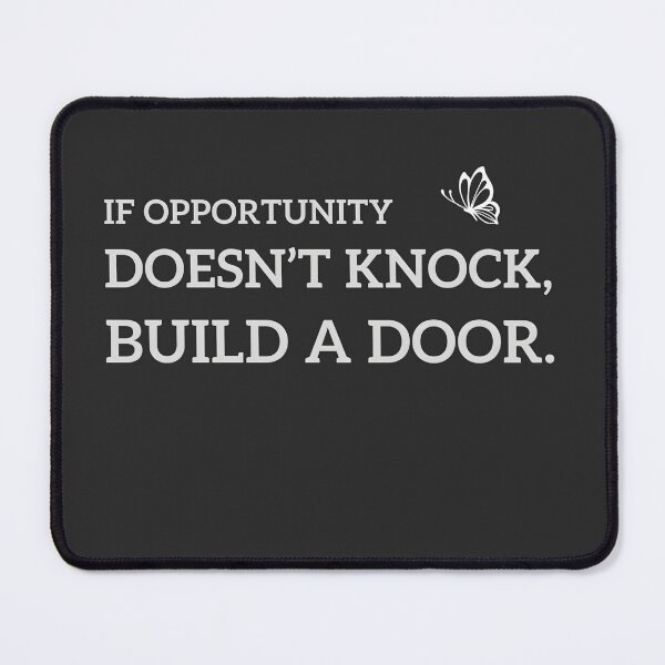 Item preview, If opportunity doesn’t knock, build a door. designed and sold by yeekazar.