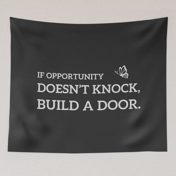 Item preview, If opportunity doesn’t knock, build a door. designed and sold by yeekazar.