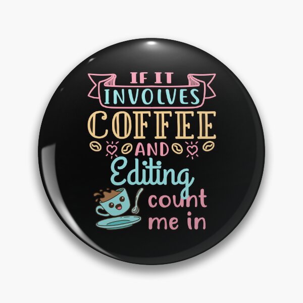 Item preview, If It Involves Coffee and Editing Count Me In designed and sold by jaygo.