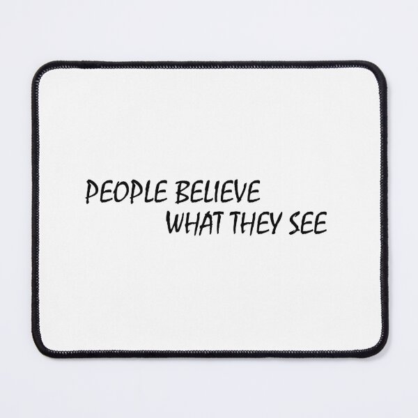 Item preview, People believe what they see designed and sold by Positive Mindzet!.