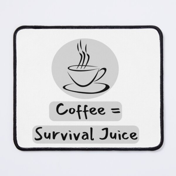 Item preview, Coffee=Survival Juice,Coffee Lover designed and sold by PrintMystique.