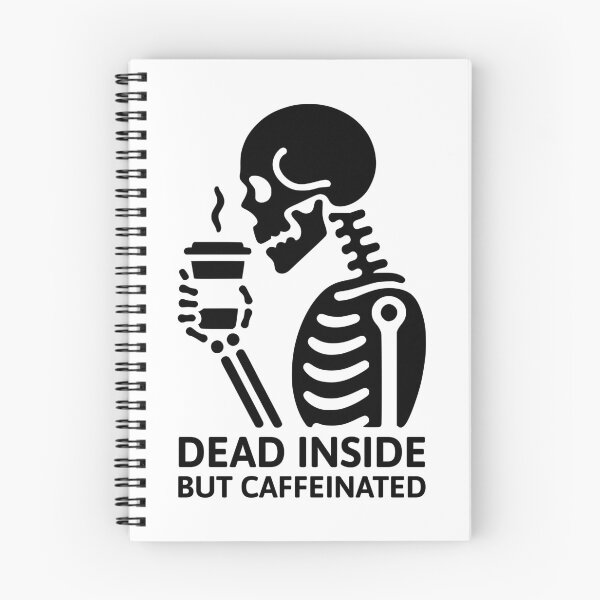 Item preview, Dead Inside but Caffeinated! Black And White designed and sold by PMCreative.