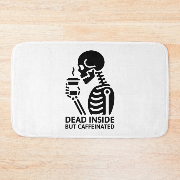 Item preview, Dead Inside but Caffeinated! Black And White designed and sold by PMCreative.