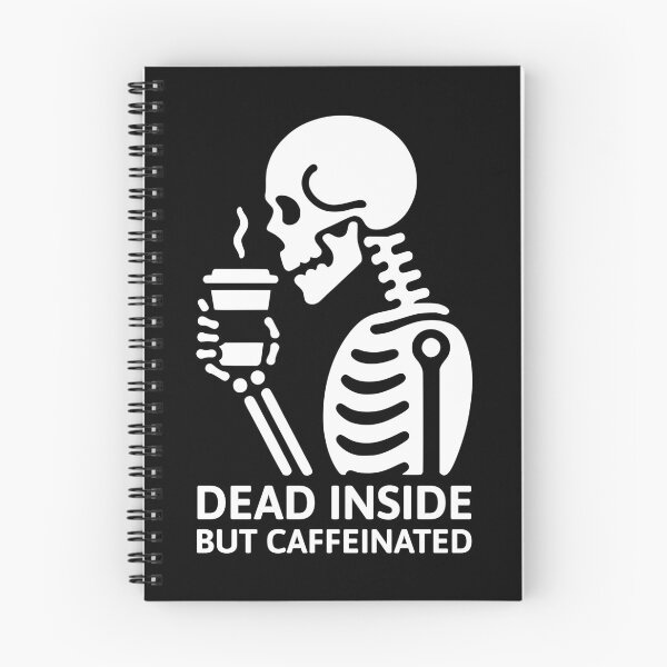 Item preview, Dead Inside but Caffeinated! White And Black designed and sold by PMCreative.