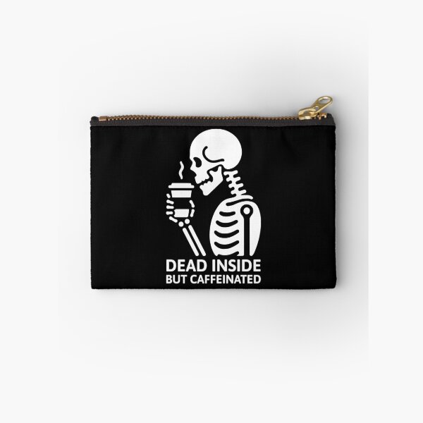 Item preview, Dead Inside but Caffeinated! White And Black designed and sold by PMCreative.