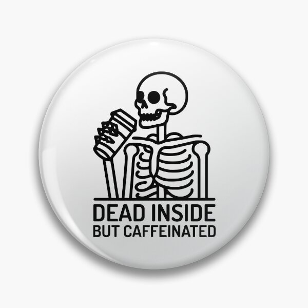 Item preview, Dead Inside but Caffeinated! Skeleton Drinking Coffee Black And White designed and sold by PMCreative.