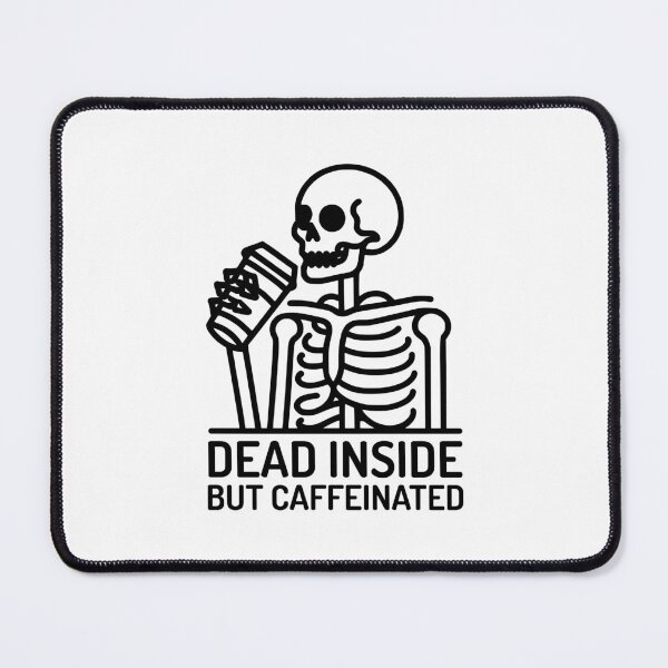Item preview, Dead Inside but Caffeinated! Skeleton Drinking Coffee Black And White designed and sold by PMCreative.