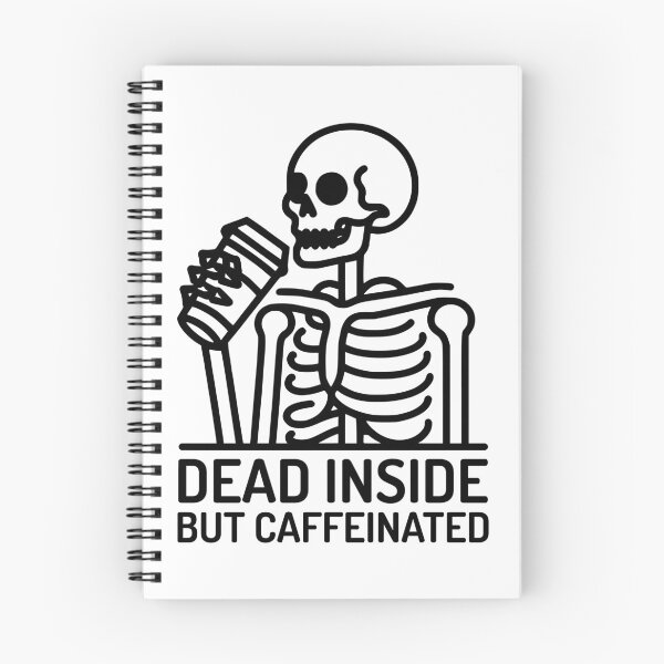 Item preview, Dead Inside but Caffeinated! Skeleton Drinking Coffee Black And White designed and sold by PMCreative.
