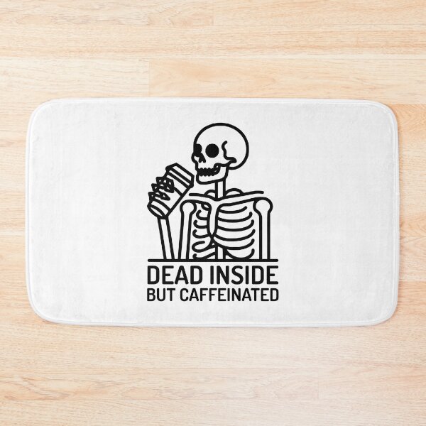 Item preview, Dead Inside but Caffeinated! Skeleton Drinking Coffee Black And White designed and sold by PMCreative.