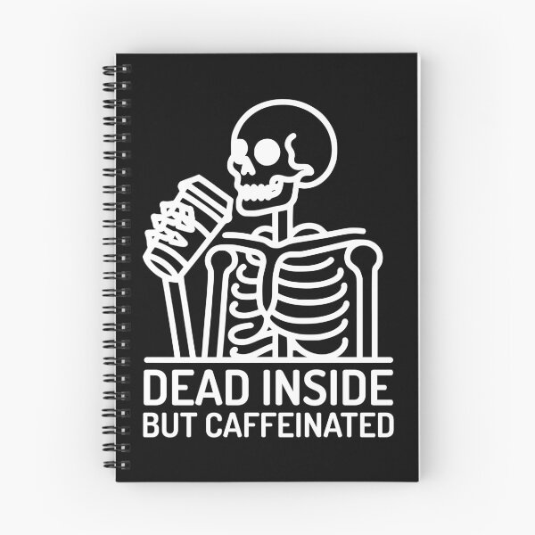 Item preview, Dead Inside but Caffeinated! Skeleton Drinking Coffee White And Black designed and sold by PMCreative.