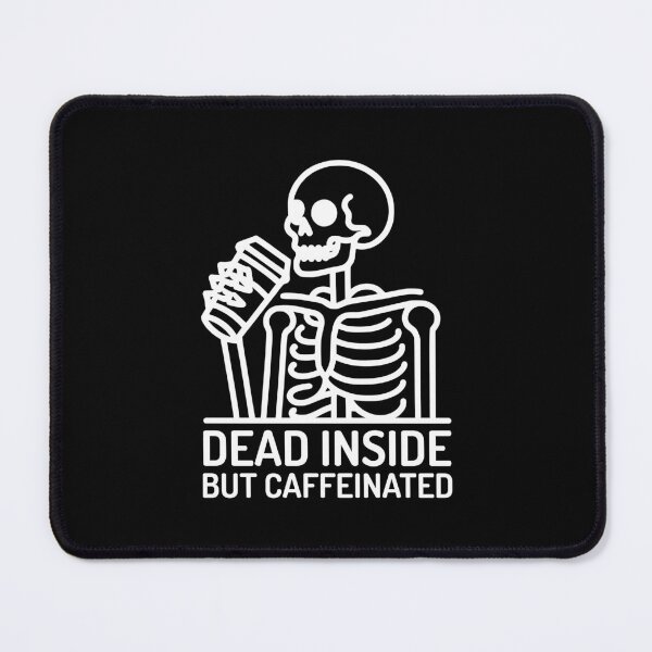 Item preview, Dead Inside but Caffeinated! Skeleton Drinking Coffee White And Black designed and sold by PMCreative.