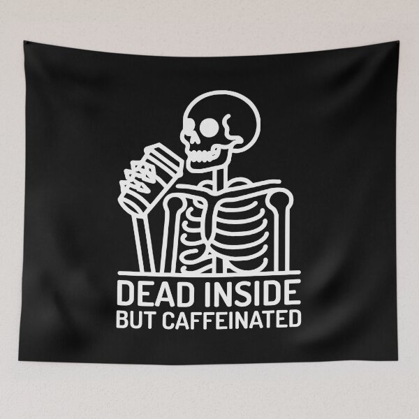 Item preview, Dead Inside but Caffeinated! Skeleton Drinking Coffee White And Black designed and sold by PMCreative.
