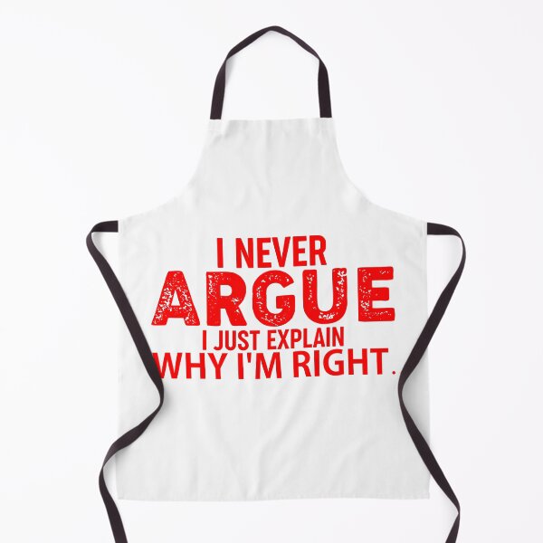 Item preview, I Never Argue I Just Explain Why I'm Right  designed and sold by Hairball-Pets.