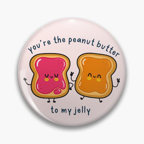 Item preview, You are the peanut butter to my jelly designed and sold by Neadoodles.