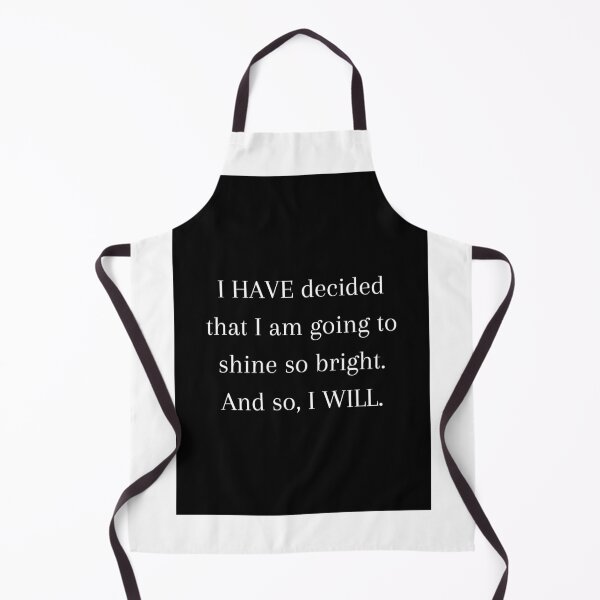 Item preview, I HAVE decided to shine bright Quote designed and sold by CoolBuddyCool.