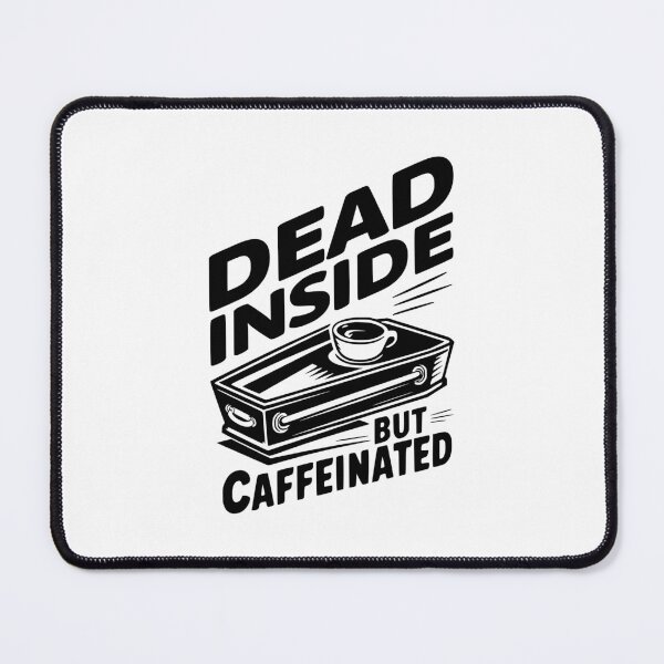 Item preview, Dead Inside But Caffeinated! Funny Coffee Black And White designed and sold by PMCreative.