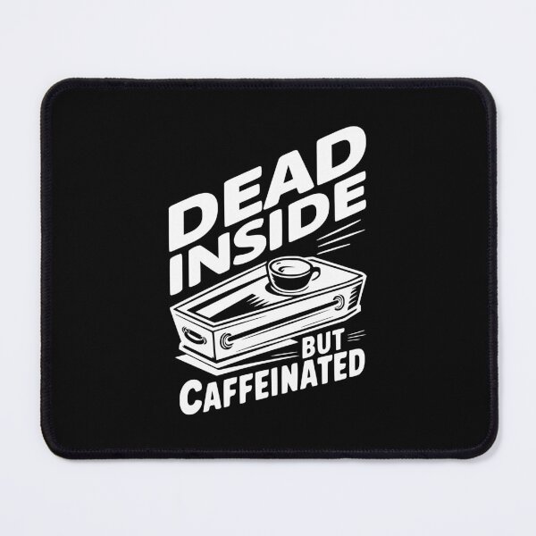 Item preview, Dead Inside But Caffeinated! Funny Coffee White And Black designed and sold by PMCreative.