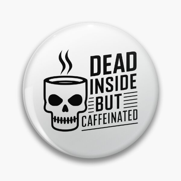 Item preview, Dead Inside But Caffeinated! Funny Skull Coffee Black And White designed and sold by PMCreative.