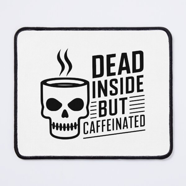 Item preview, Dead Inside But Caffeinated! Funny Skull Coffee Black And White designed and sold by PMCreative.