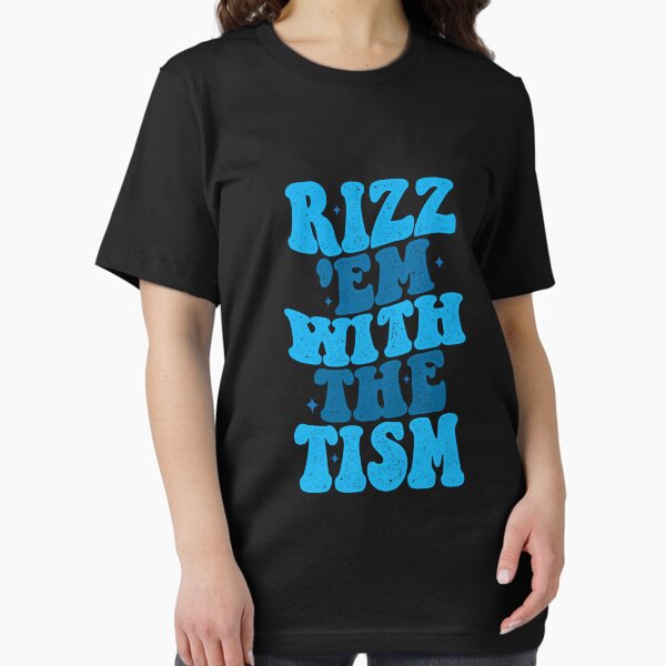 Rizz Em With The Tism Essential T-Shirt