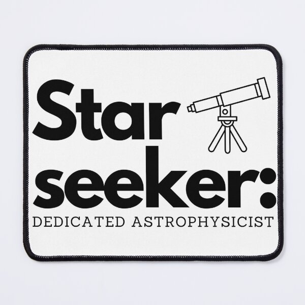Item preview, Star seeker: dedicated astrophysicist designed and sold by FluxAuraTees.