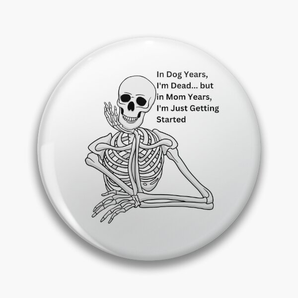 Item preview, In Dog Years, I'm Dead... but in Mom Years, I'm Just Getting Started designed and sold by LuxTeesNThings.