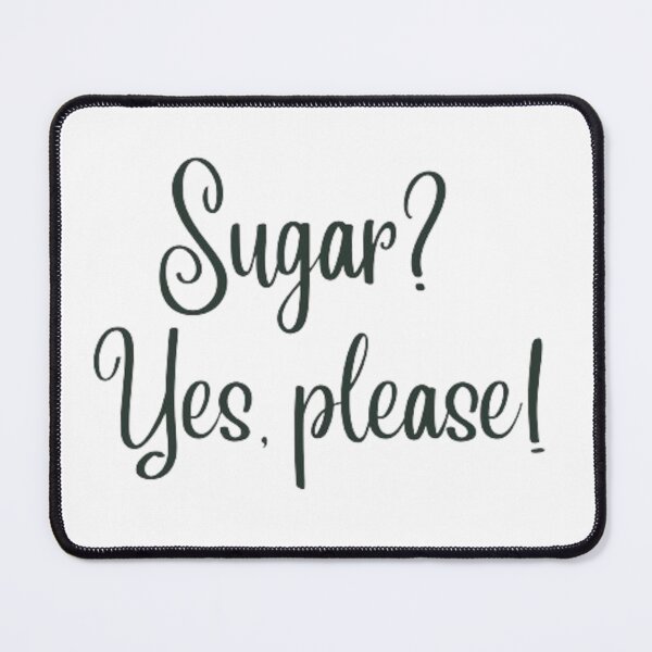 Item preview, Sugar? designed and sold by CamiGraphix.