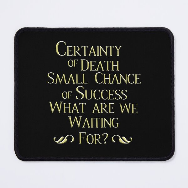Item preview, Certainty of death, small chance of success, what are we waiting for? designed and sold by SztuKarola.