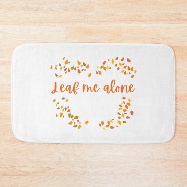 Item preview, Leaf Me Alone designed and sold by Tinafrogger1017.