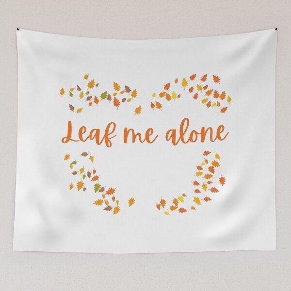 Item preview, Leaf Me Alone designed and sold by Tinafrogger1017.