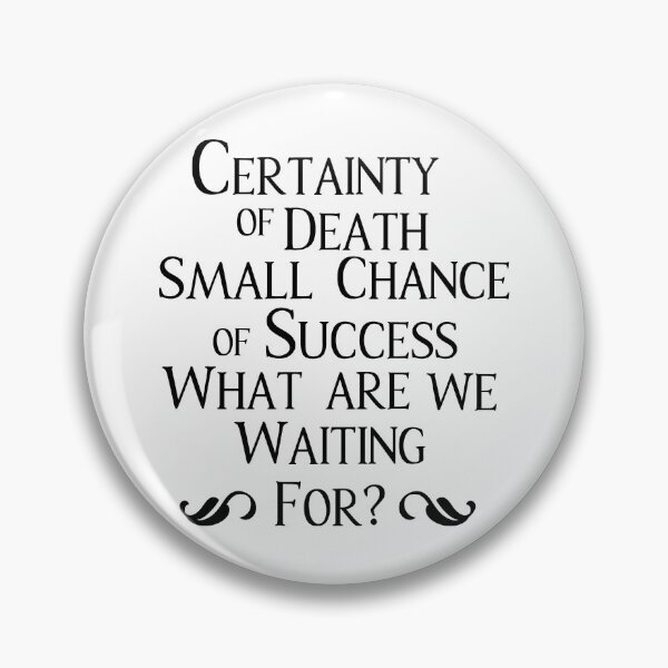 Item preview, Certainty of death, small chance of success, what are we waiting for? designed and sold by SztuKarola.