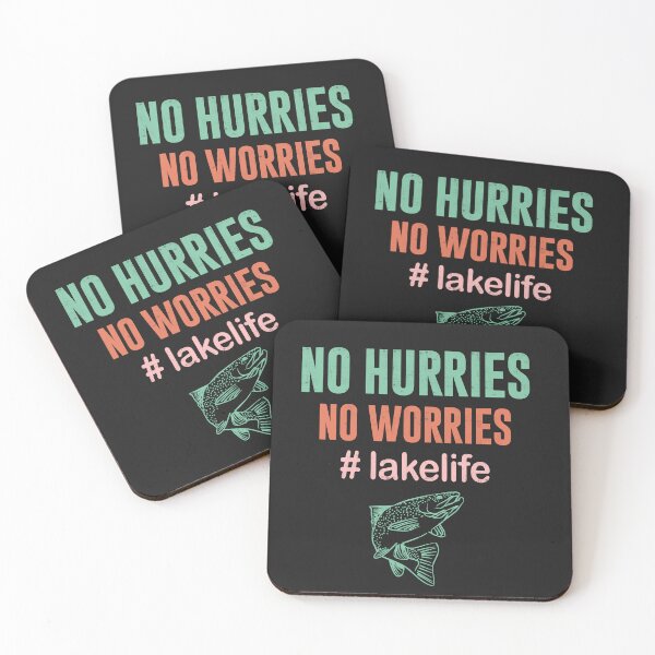 Item preview, No Hurries No Worries Lake Life designed and sold by AlienOccupation.