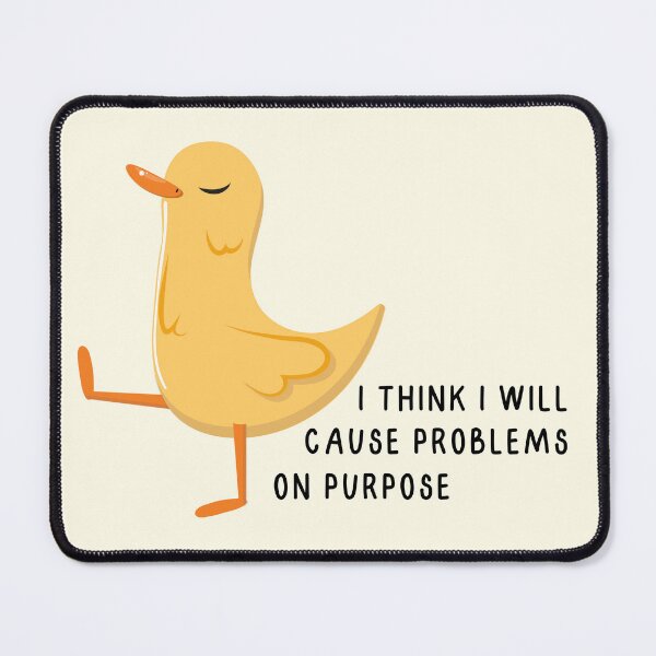 Item preview, I think I will cause problems on purpose designed and sold by Neadoodles.