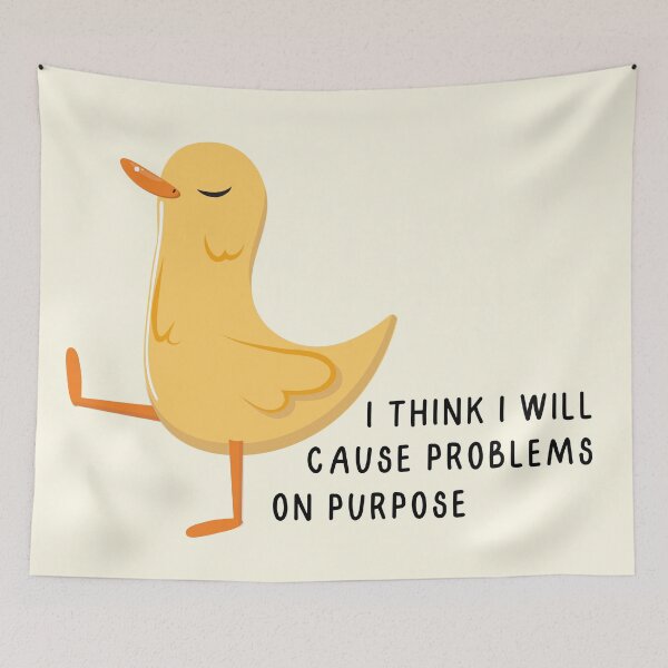 Item preview, I think I will cause problems on purpose designed and sold by Neadoodles.